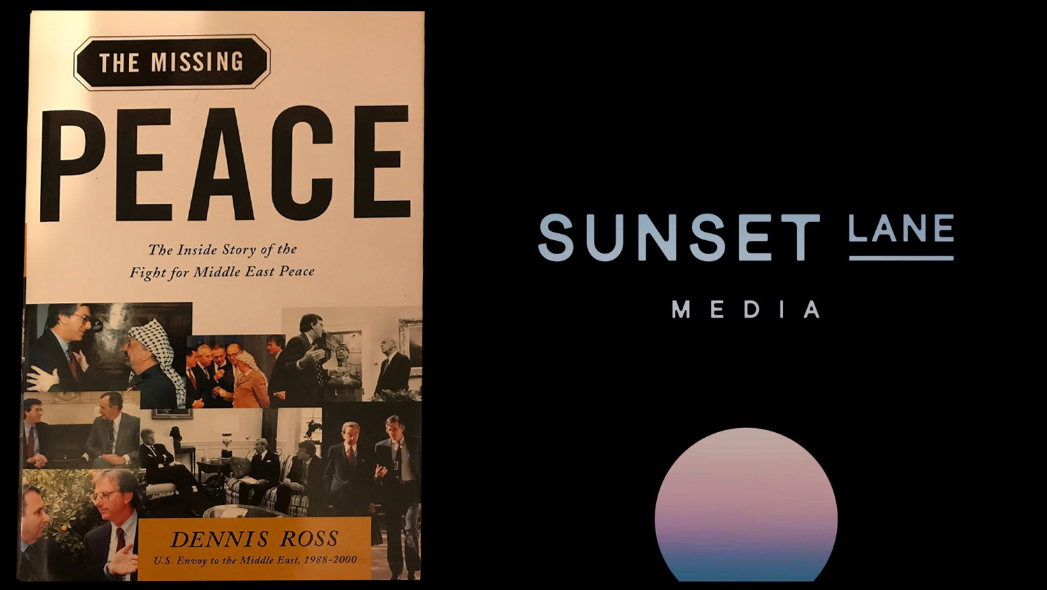 Memórias de Diplomata Dennis Ross, 'The Missing Peace', são Adquiridas pela Sunset Lane Media